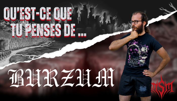 Qu'est-ce que tu penses de ? Burzum (rien de bien beau...)