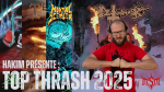 Hakim présente : TOP 12 THRASH 2025