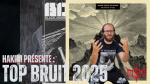 Hakim Présente : TOP 8 BRUIT 2025
