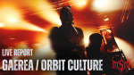 Live Report : GAEREA / ORBIT CULTURE