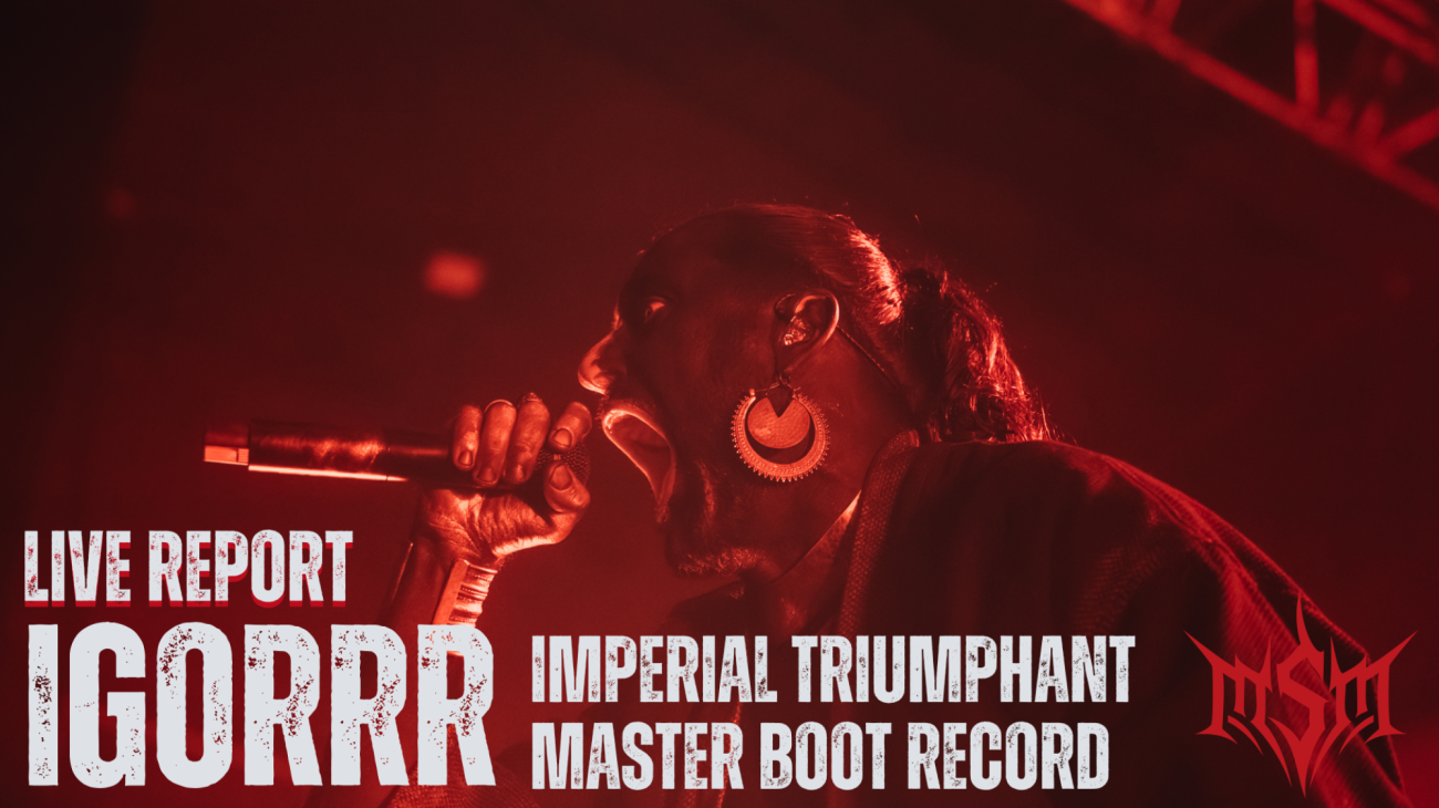 Live Report : Imperial Triumphant + Master Boot Record + Igorrr