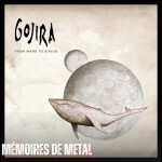 Mémoires de Metal - Gojira - From Mars to Sirius
