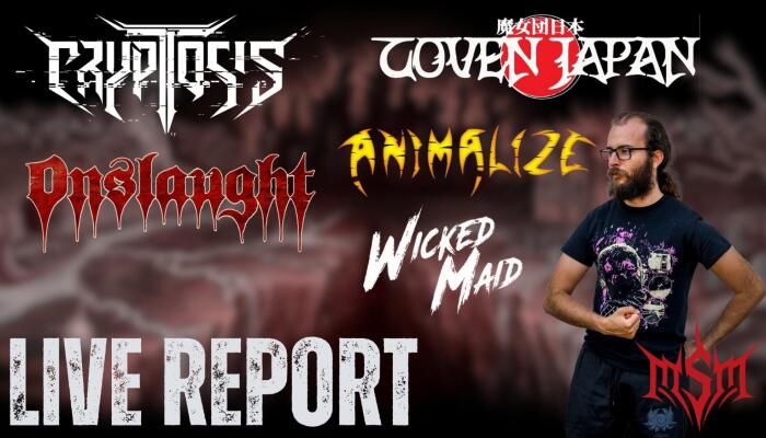  Live Report Double : Animalize + Coven Japan + Wicked Maid et Onslaught + Cryptosis 